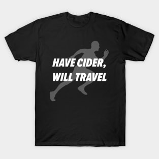 Have Cider, Will Travel T-Shirt